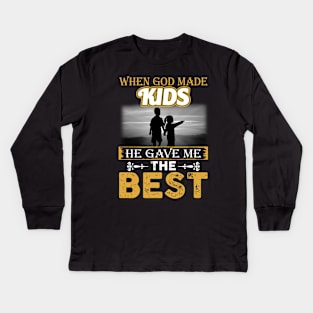 When God Made Kids He Gave Me The Best Kids Long Sleeve T-Shirt